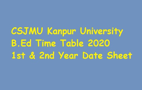 CSJMU BEd Time Table 2020