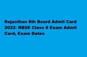 Rajasthan 8th Board Admit Card 2022- RBSE Class 8 Exam Admit Card, Exam Dates