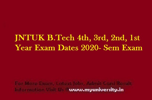 JNTUK B.Tech 4th, 3rd, 2nd, 1st Year Exam Dates 2020