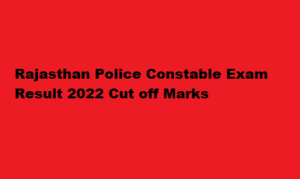 Rajasthan Police Constable Result 2022 police.rajasthan.gov.in Cut off Written Test
