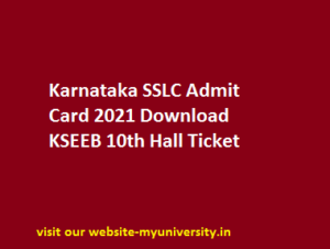 Karnataka SSLC Admit Card 2021 Download KSEEB 10th Hall Ticket