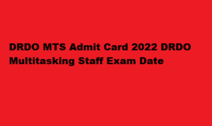 (drdo.gov.in) DRDO MTS Admit Card 2022 Multitasking Staff Exam Date