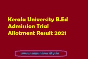 Kerala University B.Ed Admission Trial Allotment Result 2021