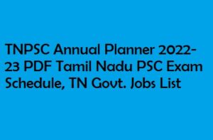 TNPSC Annual Planner 2022 PDF www.tnpsc.gov.in Tamil Nadu PSC Exam Schedule, TN Govt. Jobs List
