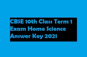 CBSE Class 10th Term 1 Home Science Answer Key 2021 {3 December 2021} 