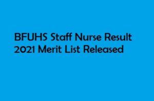 BFUHS Staff Nurse Result 2021 Merit list