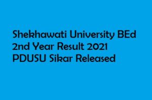 univexam.com shekhawati university bed 2nd year result 2021