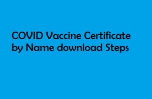 cowin.gov.in Vaccine Certificate by Name download 