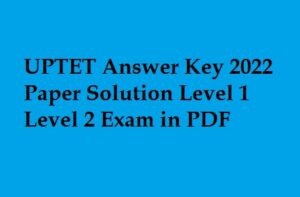 UPTET 23 January Answer Key 2022 Paper Solution Level 1 & 2 