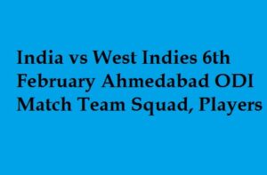 India vs West Indies 6th February Ahmedabad ODI Match Team Squad, Players List 