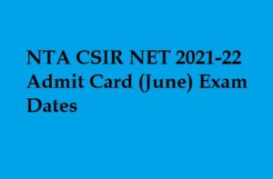 CSIR NET 2021-22 Admit Card Exam Dates
