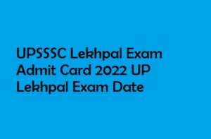 UPSSSC Lekhpal Admit Card 2022 Exam Date