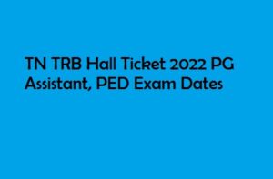 TN TRB PGTRB Exam Hall Ticket 2022 PG Assistant 12-20 Feb Exam 