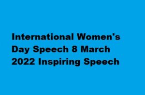 Speech on International Women’s Day 8 March 2022 Inspiring Speech PDF