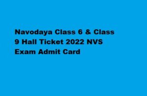 Navodaya Class 6 & Class 9 Hall Ticket 2022 NVS Admit Card