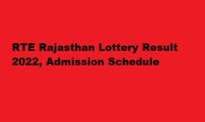 RTE Rajasthan Admission Lottery Result 2022 Date at rajpsp.nic.in 