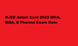 OJEE Admit Card 2022 Exam Date