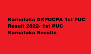 Karnataka DKPUCPA 1st PUC Result 2022 dkpucpa.com 1st PUC Karnataka Results