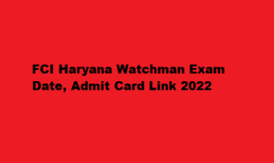 FCI Haryana Watchman Exam Date 2022 Download Admit Card Link 