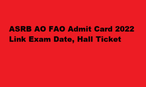 ASRB AO FAO Admit Card 2022 asrb.org,in