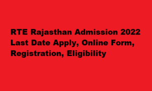 RTE Rajasthan Admission 2022 Last Date Apply, Online Form Registration at rajpsp.nic.in 