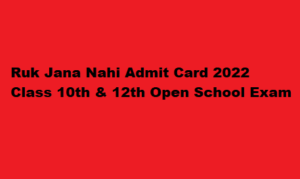 Ruk Jana Nahi Admit Card 2022 mpsos.nic.in Class 10th & 12th Open School Exam Admit Card 