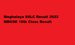 Meghalaya SSLC Result 2022 www.megresults.nic.in Download MBOSE 10th Result 