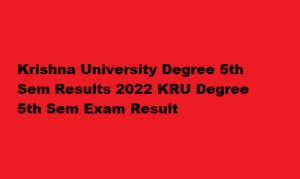 Krishna University Degree 5th Sem Results 2022 kru.ac.in KRU Degree 5th Sem Result Manabadi