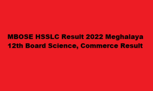 MBOSE HSSLC Result 2022 megresults.nic.in Meghalaya 12th Board Science, Commerce Result 