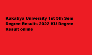 Kakatiya University 1st 5th Sem Degree Results 2022 KU Degree Result at kuonline.co.in