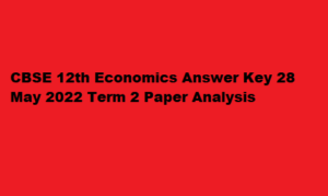 CBSE 12th Economics Answer Key 28 May 2022 Term 2 SET 1, 2, 3, 4 Paper Analysis