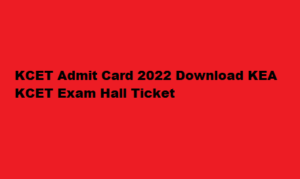 Cetonline.karnataka.gov.in KCET Admit Card 2022 Download KCET ಪ್ರವೇಶ ಕಾರ್ಡ್ Hall ticket 