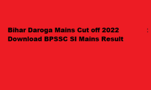 Bpssc.bih.nic.in Bihar Daroga Mains Cut off 2022 Download SI Result 