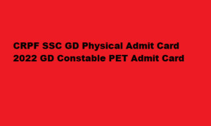 CRPF SSC GD Physical Admit Card 2022 crpf.gov.in GD Constable PET Admit Card