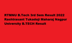 RTMNU BTech 3rd Sem Result 2022 rtmnuresults.org Rashtrasant Tukadoji Maharaj Nagpur University BTECH Result 