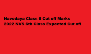 Navodaya Class 6 Cut off Marks 2022 NVS 6th Class Expected Cut off navodaya.gov.in 