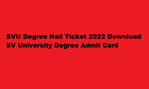 SVU Degree Hall Ticket 2022 Download SV University Degree Admit Card at svuniversity.edu.in
