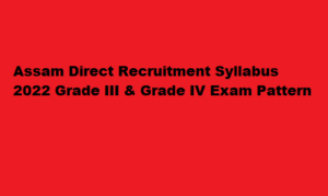 Assam Direct Recruitment Syllabus 2022 AASC Grade III & Grade IV Exam Pattern PDF 