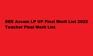 DEE Assam LP UP Final Merit List 2022 dee.assam.gov.in Teacher Merit List 
