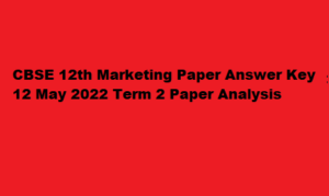 CBSE 12th Marketing Paper Answer Key 12 May 2022 Term 2 SET 1, 2, 3, 4 Paper Analysis 