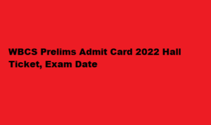 WBCS Prelims Admit Card 2022 wbpsc.gov.in Hall Ticket, Exam Date