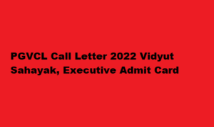 PGVCL Call Letter 2022 Vidyut Sahayak, Executive Admit Card pgvcl.com 