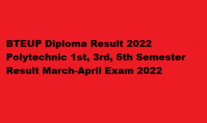 BTEUP Diploma Result 2022 Polytechnic 1st, 3rd, 5th Semester March-April 2022 