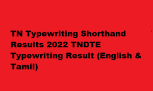 TN Typewriting Shorthand Results 2022 tndte.gov.in Typewriting Result (English & Tamil)