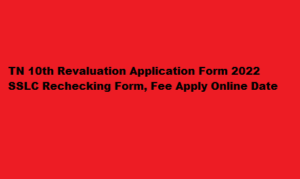 TN 10th Revaluation Application Form 2022 dge.tn.gov.in SSLC Rechecking Form, Fee Apply Online Date