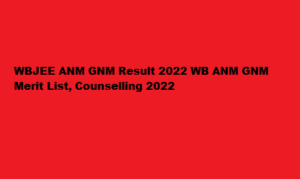 WBJEE ANM GNM Result 2022 wbjeeb.nic.in WB ANM GNM Merit List, Counselling 