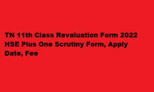 TN 11th Class Revaluation Form 2022 Dge.tn.gov.in HSE Plus One Scrutiny Form, Apply Date, Fee