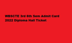 WBSCTE 3rd 6th Sem Admit Card 2022 webscte.co.in Diploma Hall Ticket 