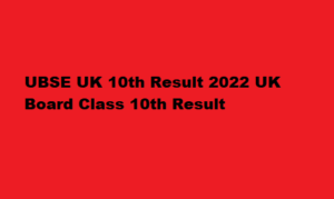 www.ubse.uk.gov.in 10th Result 2022 UK Board Class 10th Result 
