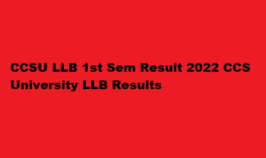 CCSU LLB 1st Sem Result 2022 ccsuniversity.ac.in LLB First Semester Result